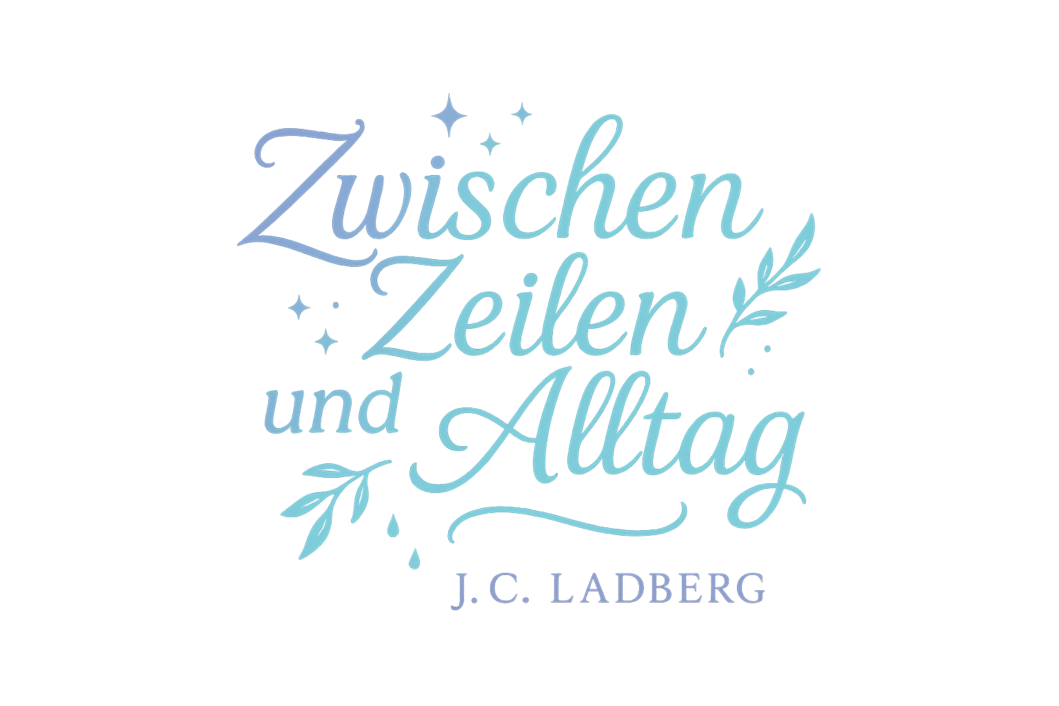 Zwischen Zeilen & Alltag – J.C. Ladberg